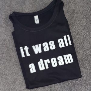 IT WAS ALL A DREAM BIGGIE HIP HOP TEE MEN WOMEN